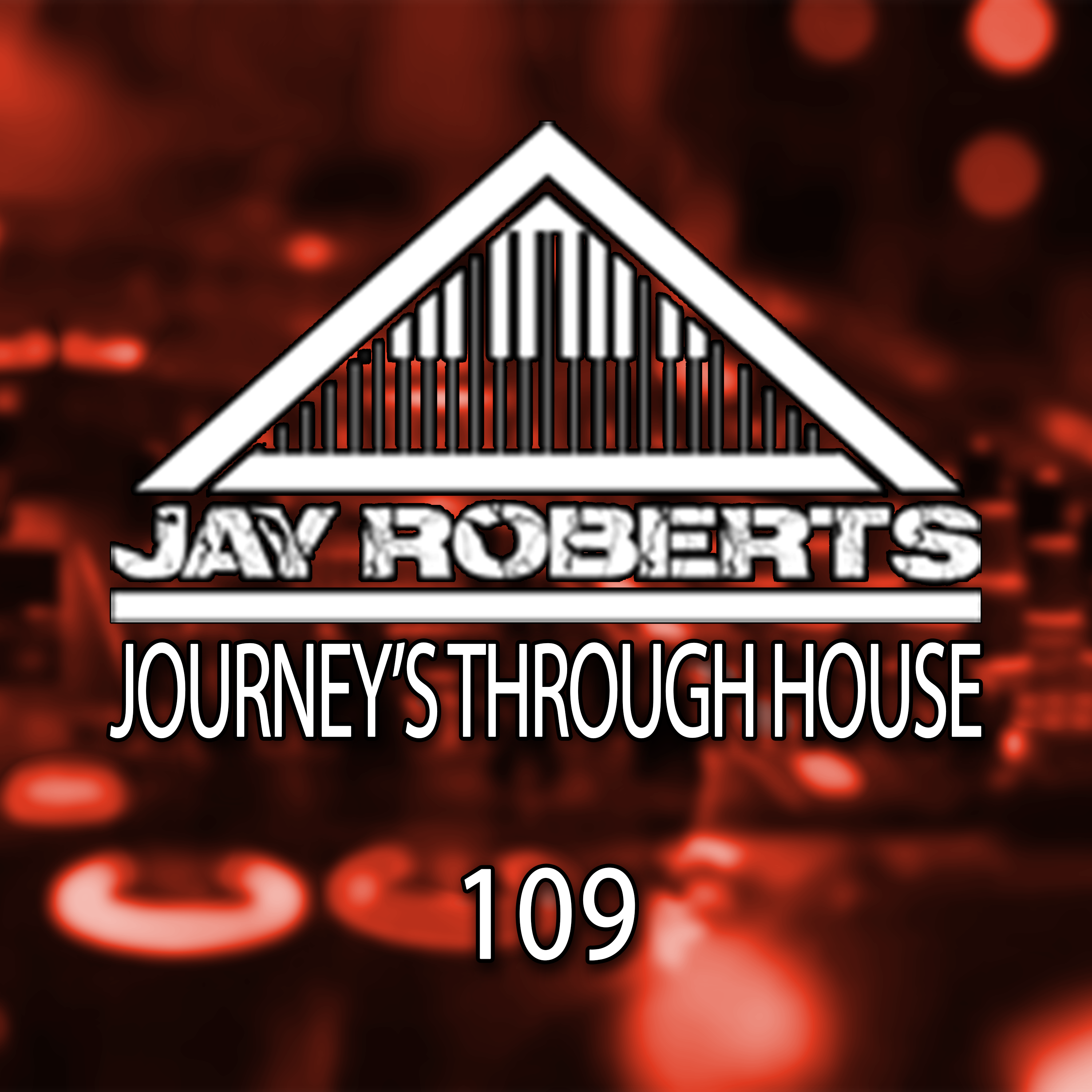 Journey's Through House Radio Show Episode 109
