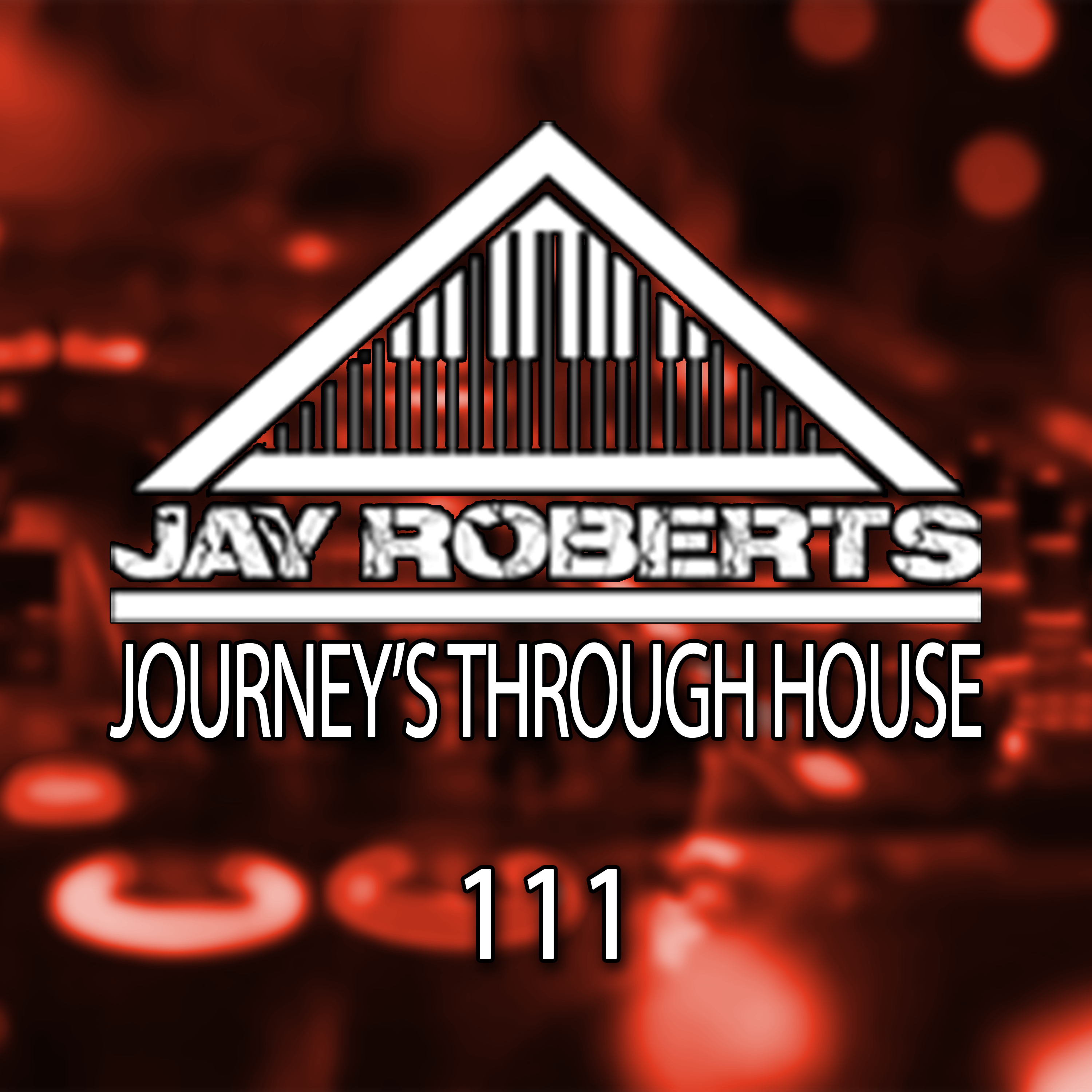 Journey's Through House Radio Show Episode 111