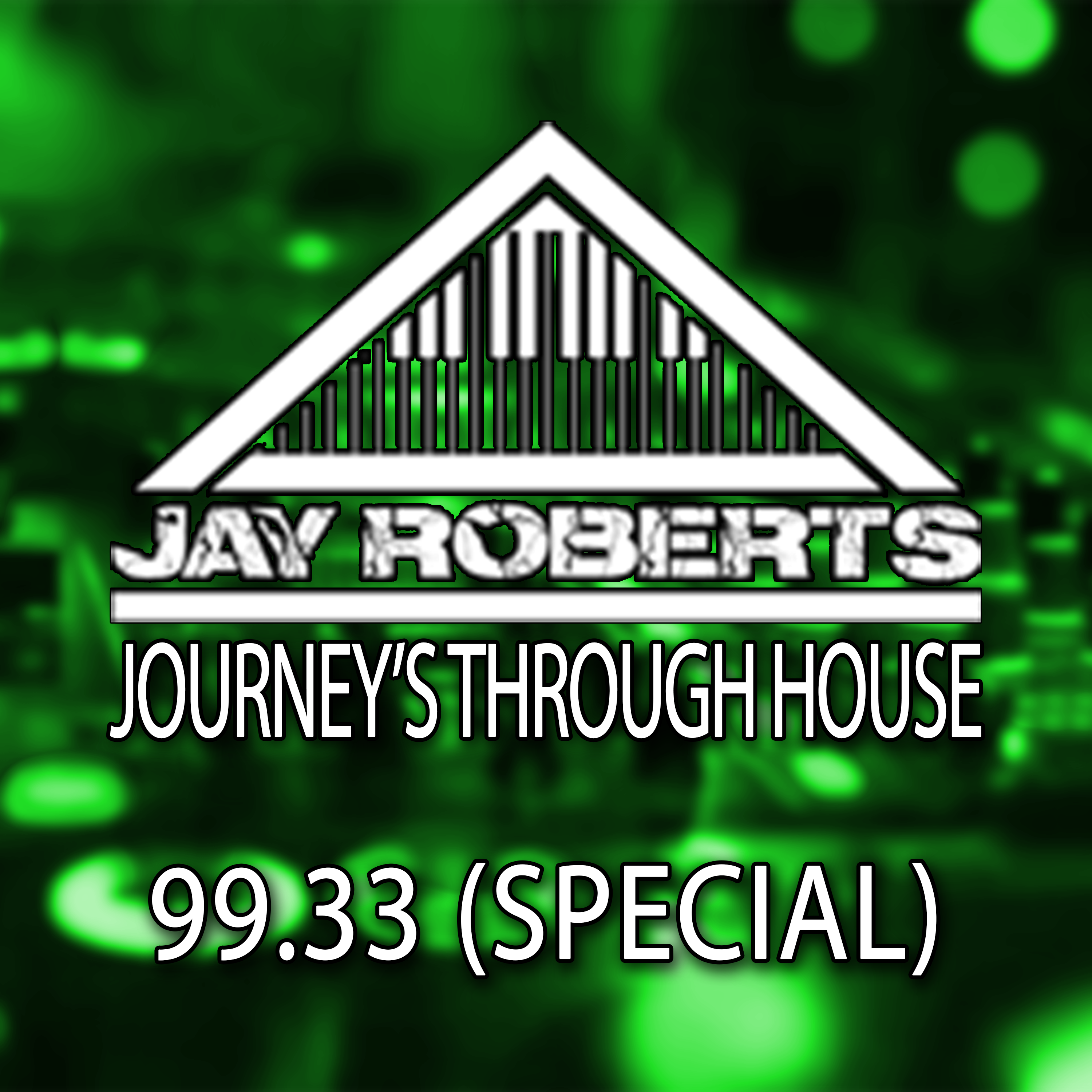 Journey's Through House Radio Show Episode 99.33